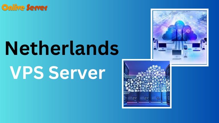 Netherlands VPS Server: Get Security and Performance from Netherlands Server