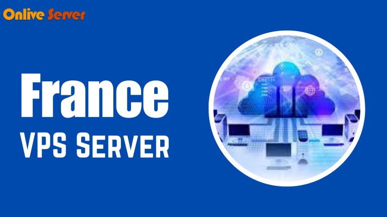 France VPS Server: Unleashing the Power of VPS Server