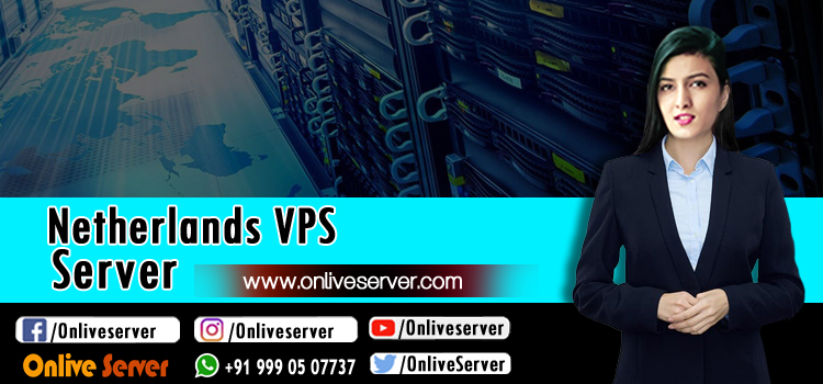 Get the Best Netherlands VPS Service from Online Server