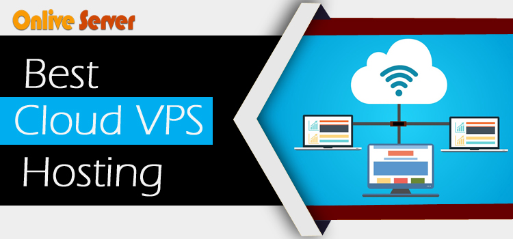 Fascinating Best Cloud VPS Hosting Tactics That Can Help Your Business Grow