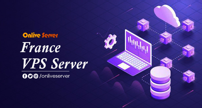 France VPS Server The High-Performance Server Solution – Onlive Server
