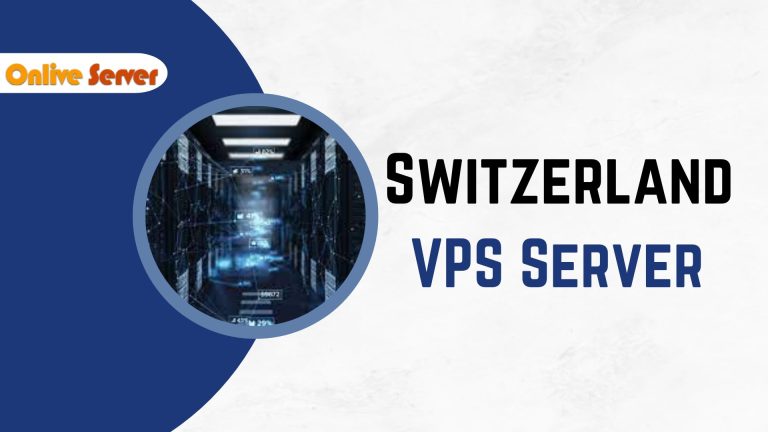 Why Onlive Server Is the Best for Your Switzerland VPS Server Needs
