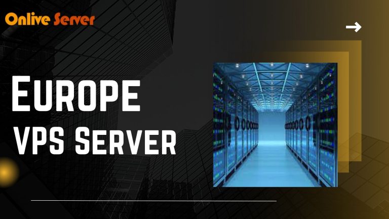 Get Top Quality Europe VPS Server Provider Company Onlive Server