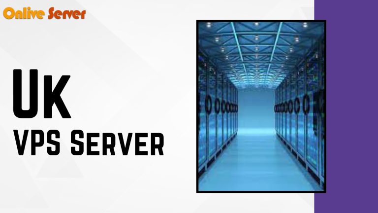 Get the Best UK VPS Server Hosting from Onlive Server