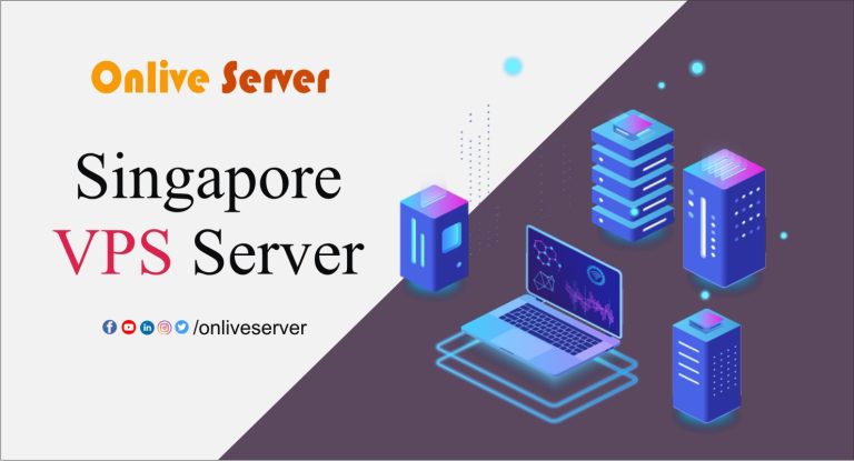 Get the Singapore VPS Server with High Security by Onlive server