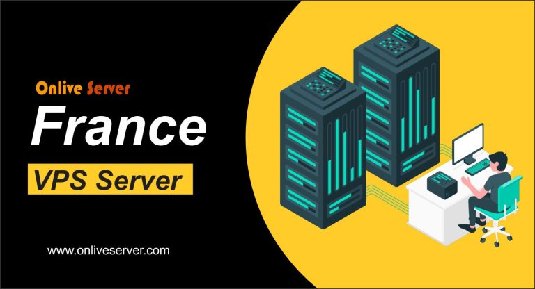 Get France VPS Server from Onlive server Hosting Solution for Website’s Improved Performance