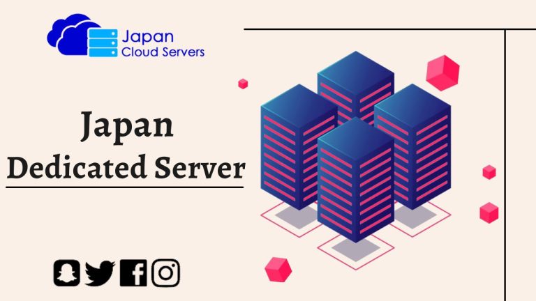 Choosing the Best Japan Dedicated Server for your business by Japan Cloud Servers