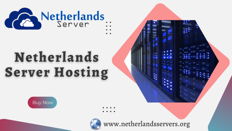 Start Your New Business Today with Netherlands Server Hosting