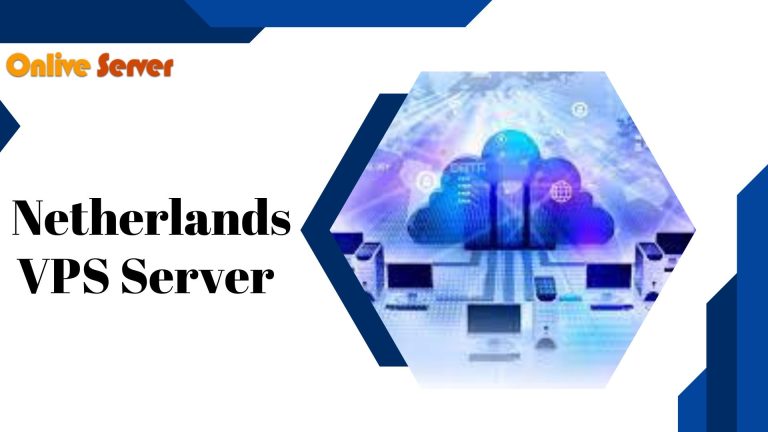 Netherlands VPS Server: A Reliable Solution for Your Hosting Needs