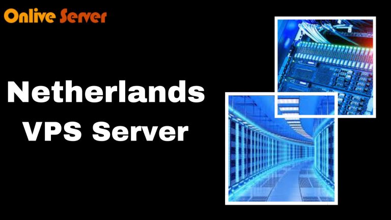 Choosing the Ideal Netherlands VPS Server for Seamless Website