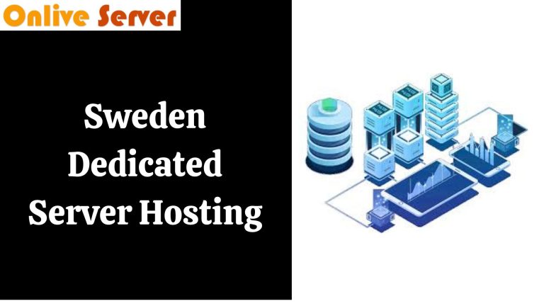 Unveiling the Advantages of Sweden’s Dedicated Hosting Server