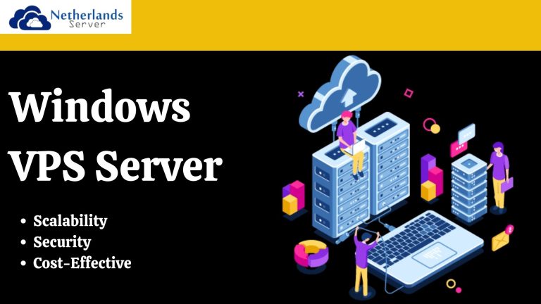 Unlocking  Power of Windows VPS Server with Netherlands Servers