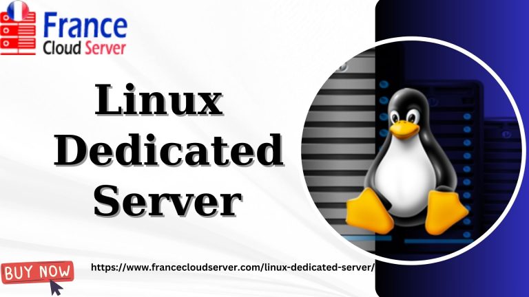 France Cloud Server: Elevate with Elite Linux Dedicated Servers