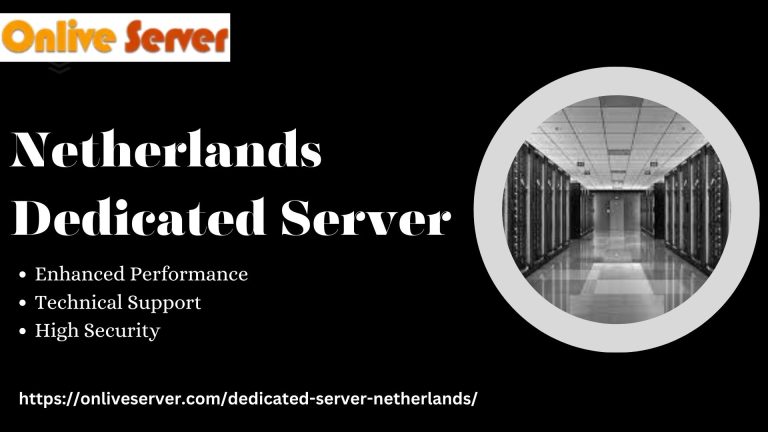 Choose a Netherlands Dedicated Server with Free Setup by Onlive Server